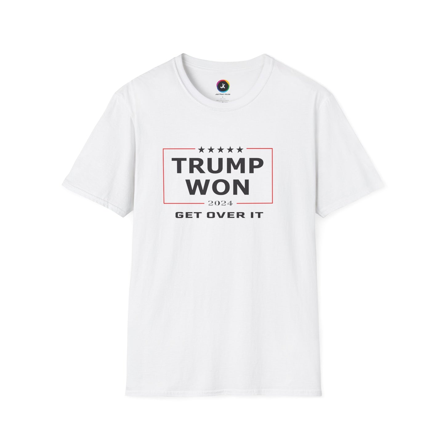 Trump Won 2024 Election – Get Over It! T-Shirt