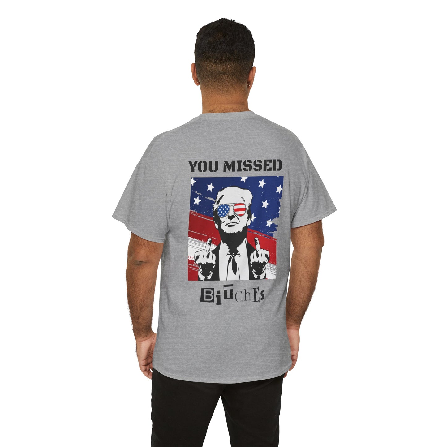 Trump 47 "You Missed B*tches" Double Sided Light Gildan Shirt
