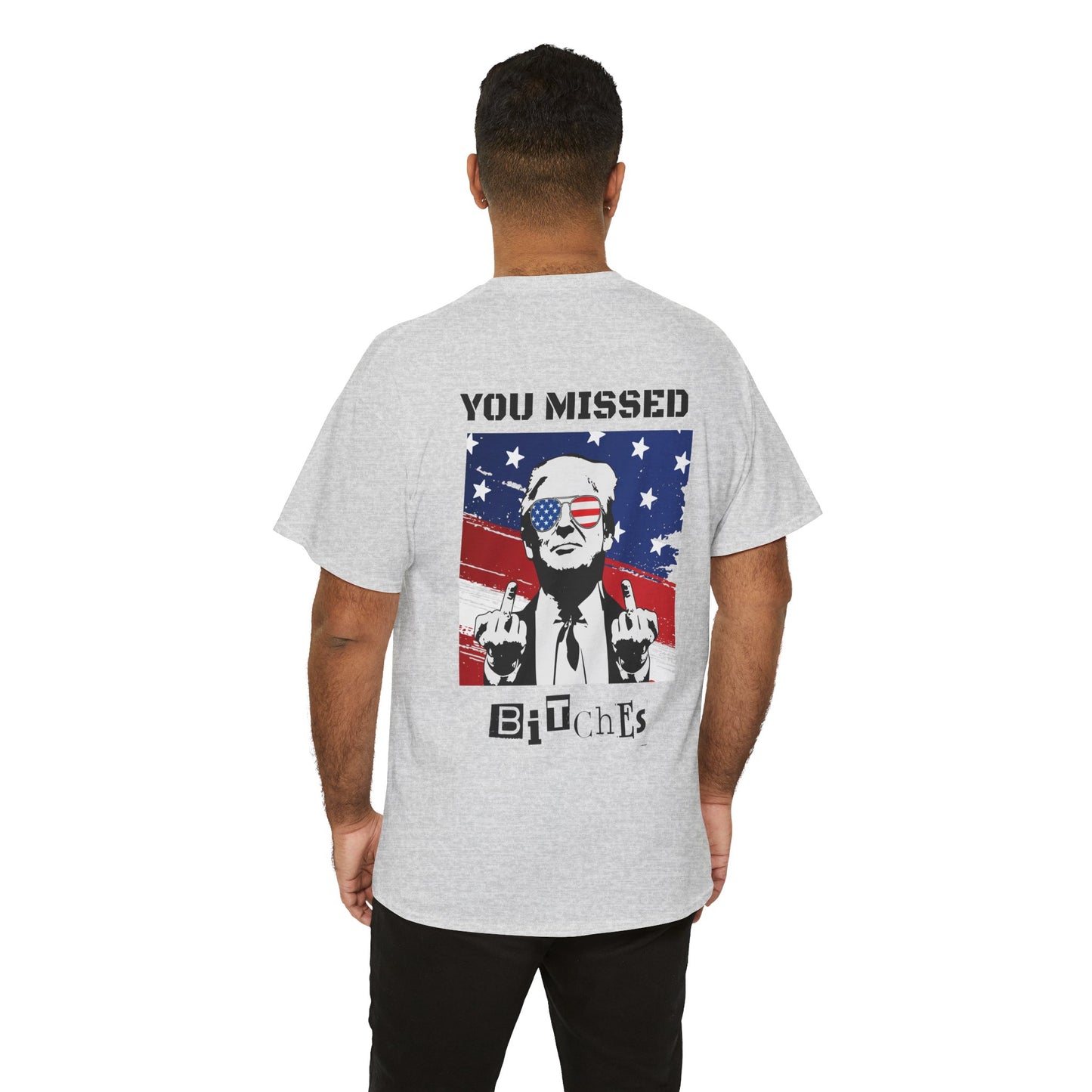 Trump 47 "You Missed B*tches" Double Sided Light Gildan Shirt