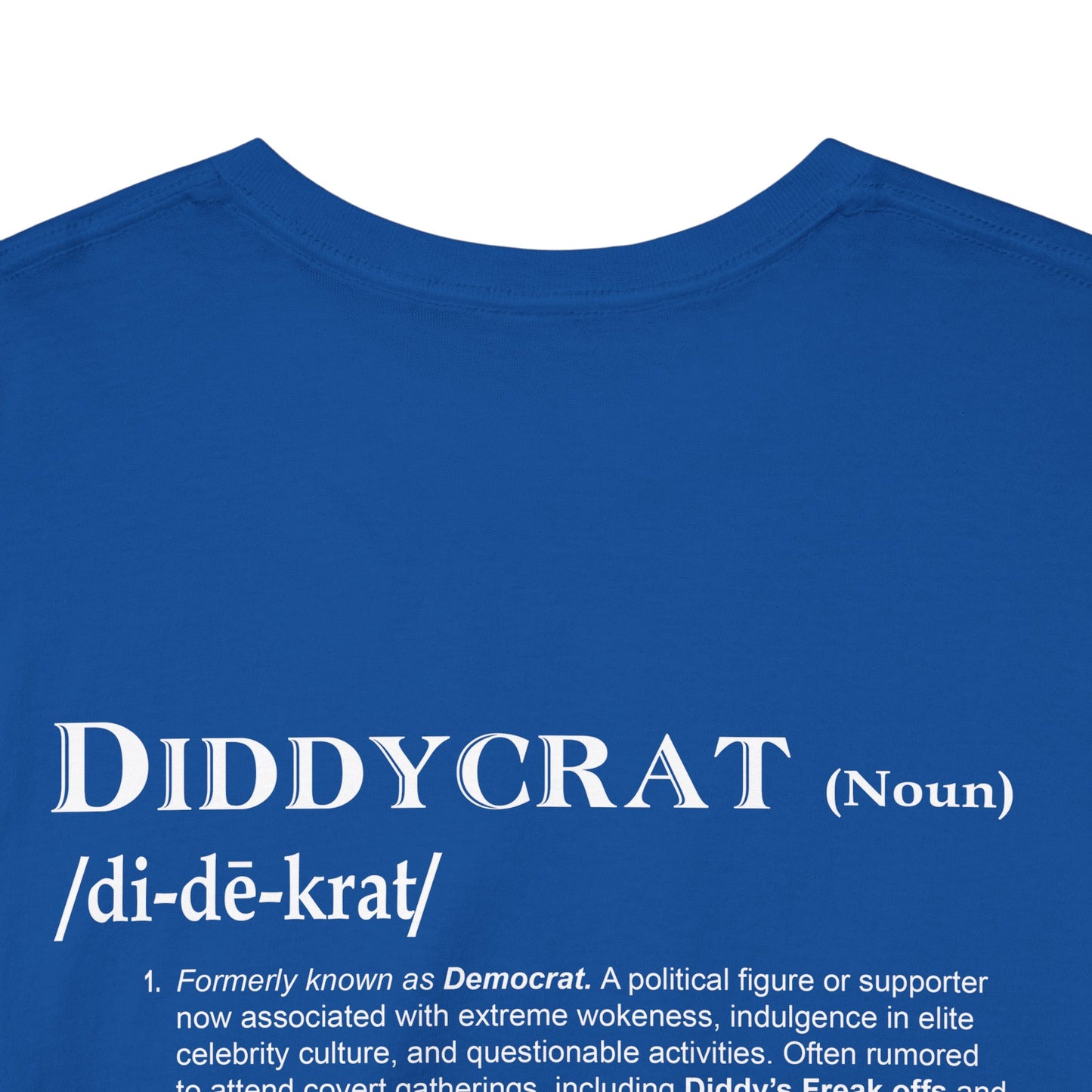 Diddycrat Full Definition Double-Sided Politically Incorrect T-Shirt