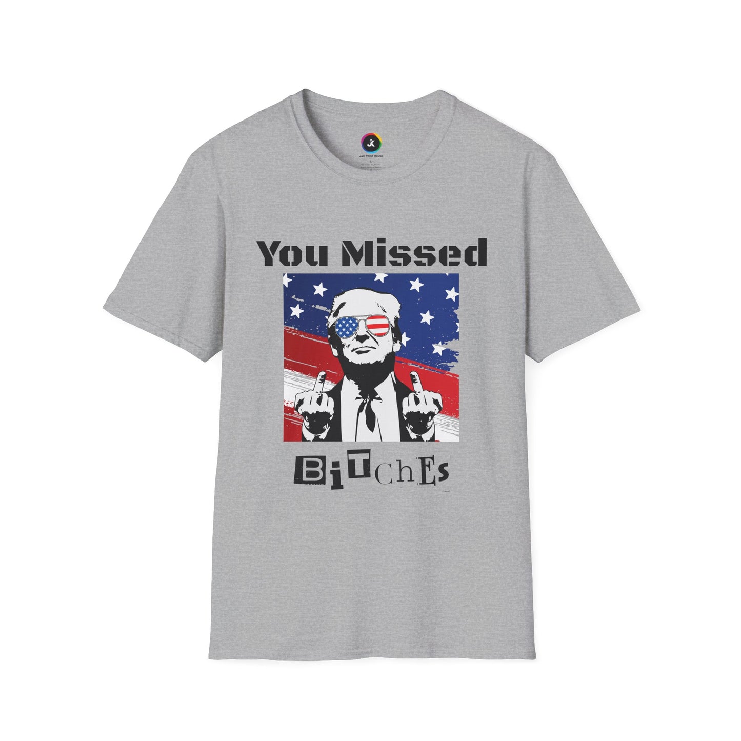 Trump - You Missed B*tches Gildan Light Softstyle Shirt