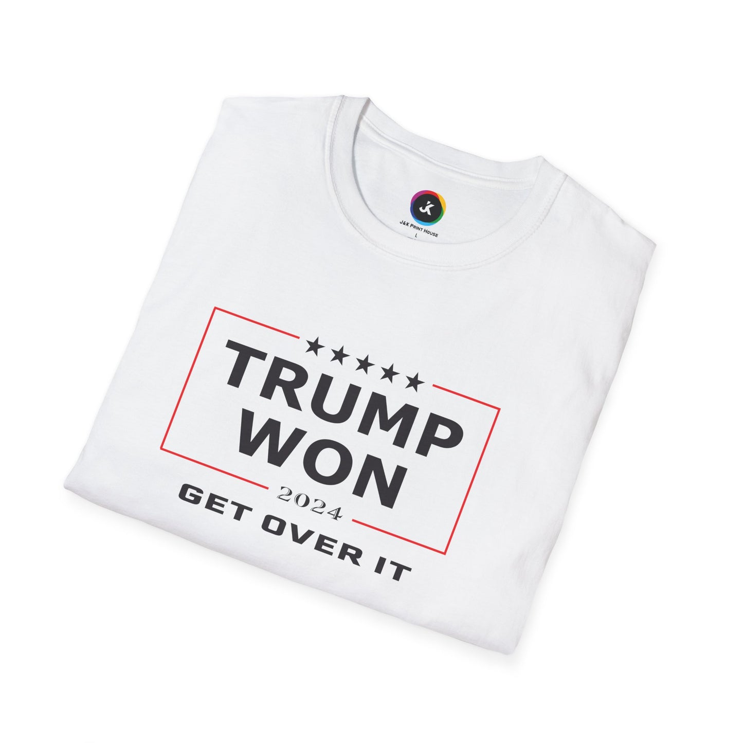 Trump Won 2024 Election – Get Over It! T-Shirt
