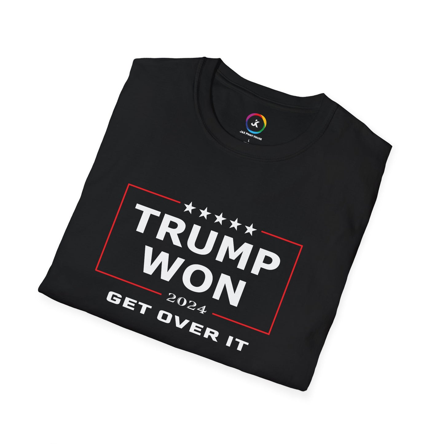 Trump Won 2024 Election – Get Over It! T-Shirt