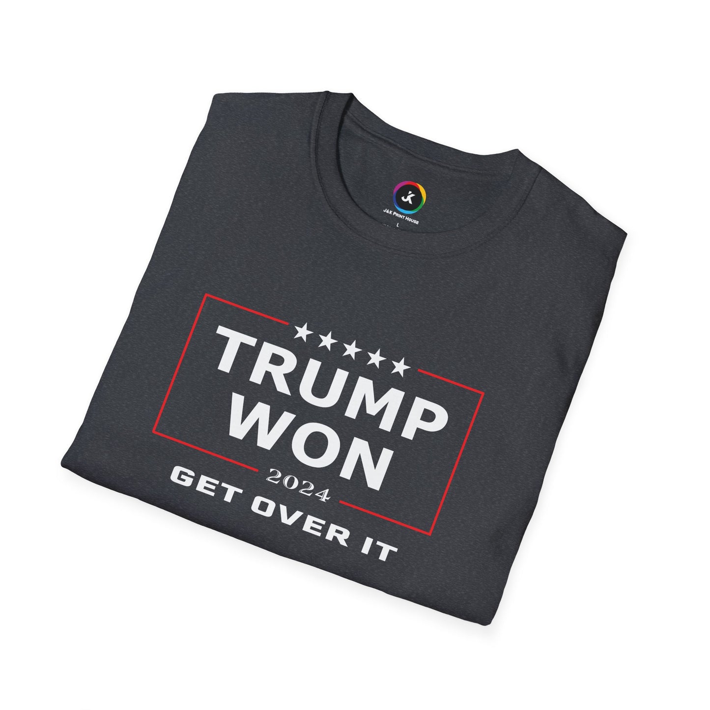 Trump Won 2024 Election – Get Over It! T-Shirt