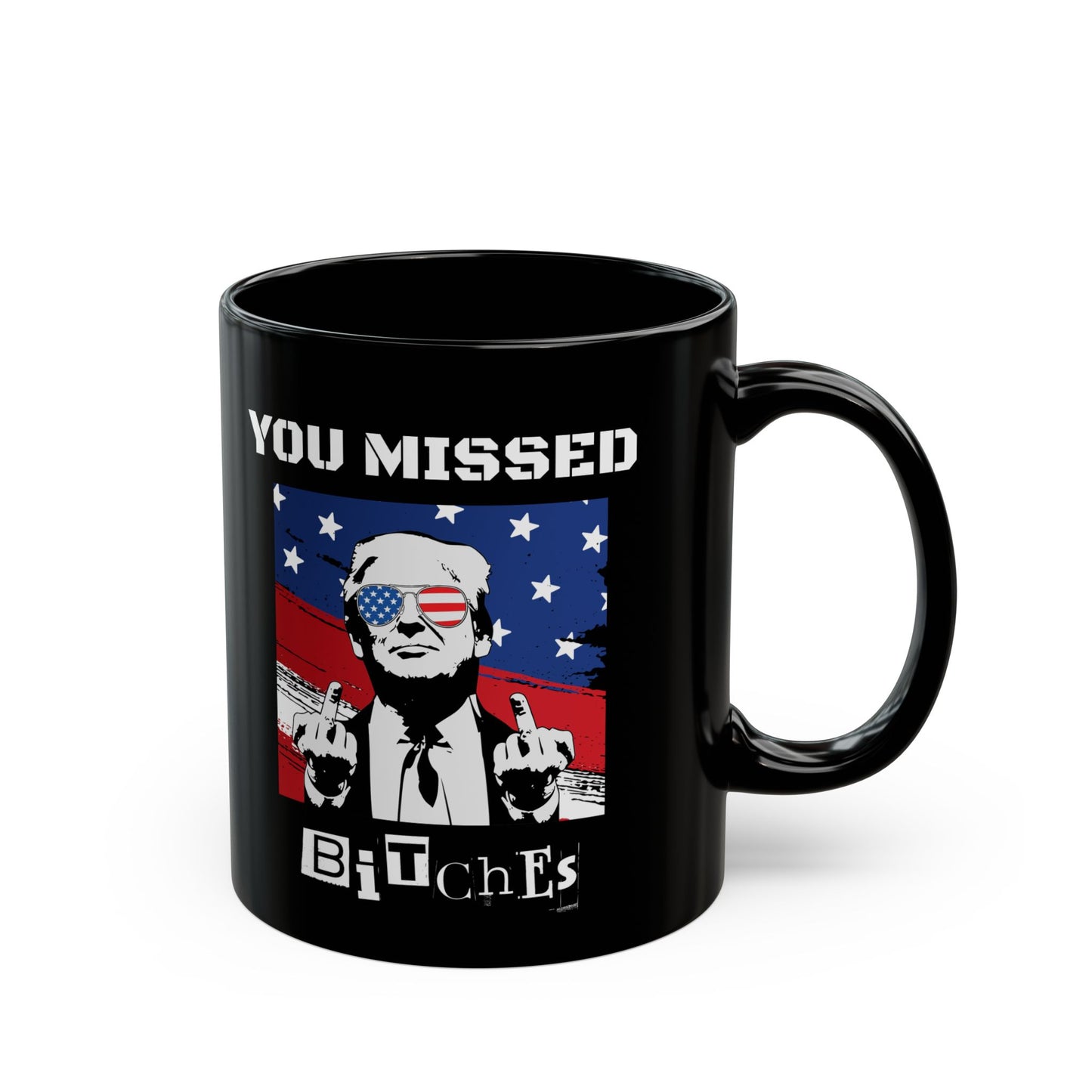 Trump You Missed B*tches Black Ceramic Mug | Funny Political Incorrect 2024 Election Gift (11oz, 15oz)