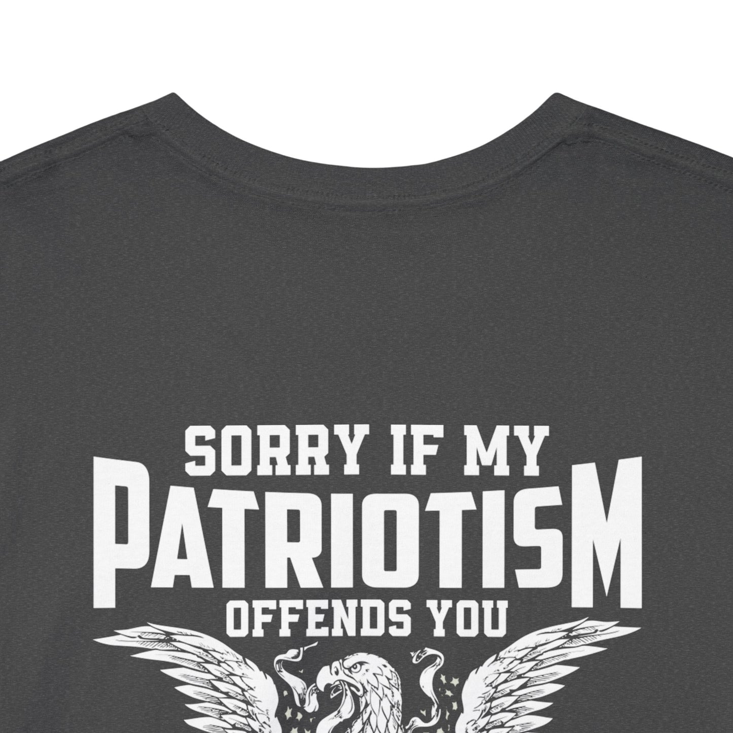 Sorry If My Patriotism Offends You - Premium Standard Dark T-Shirt