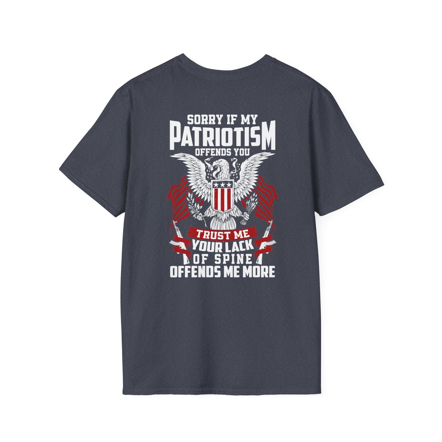 Sorry If My Patriotism Offends You - Premium Softstyle Dark T-Shirt