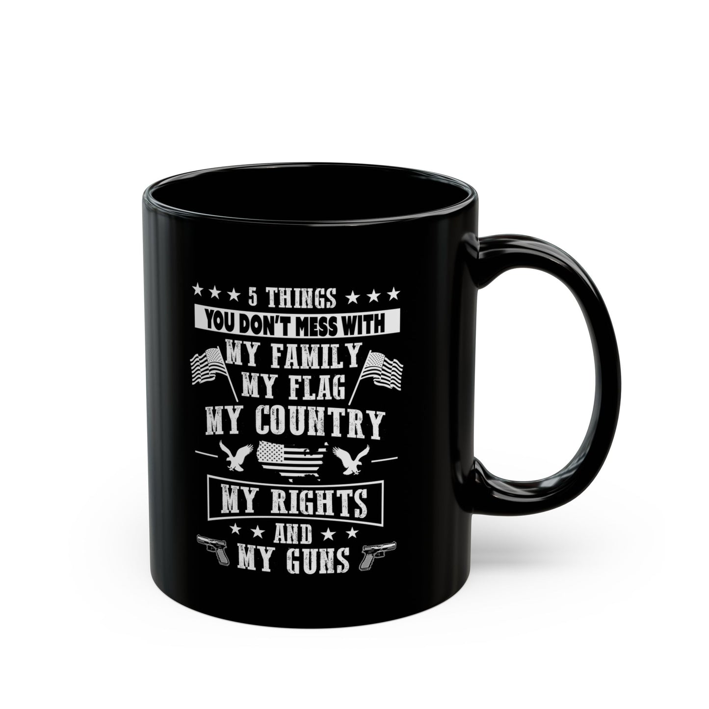5 Things You Don't Mess With Black Mug (11oz, 15oz)