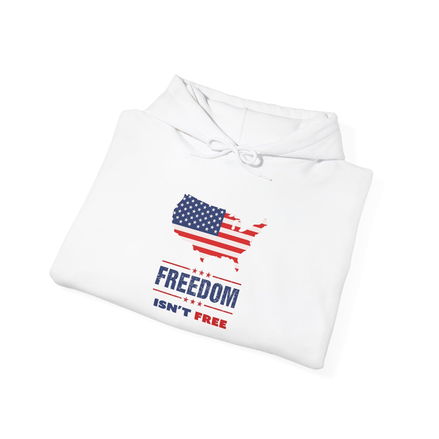 Freedom Isn't Free" White Hooded Sweatshirt