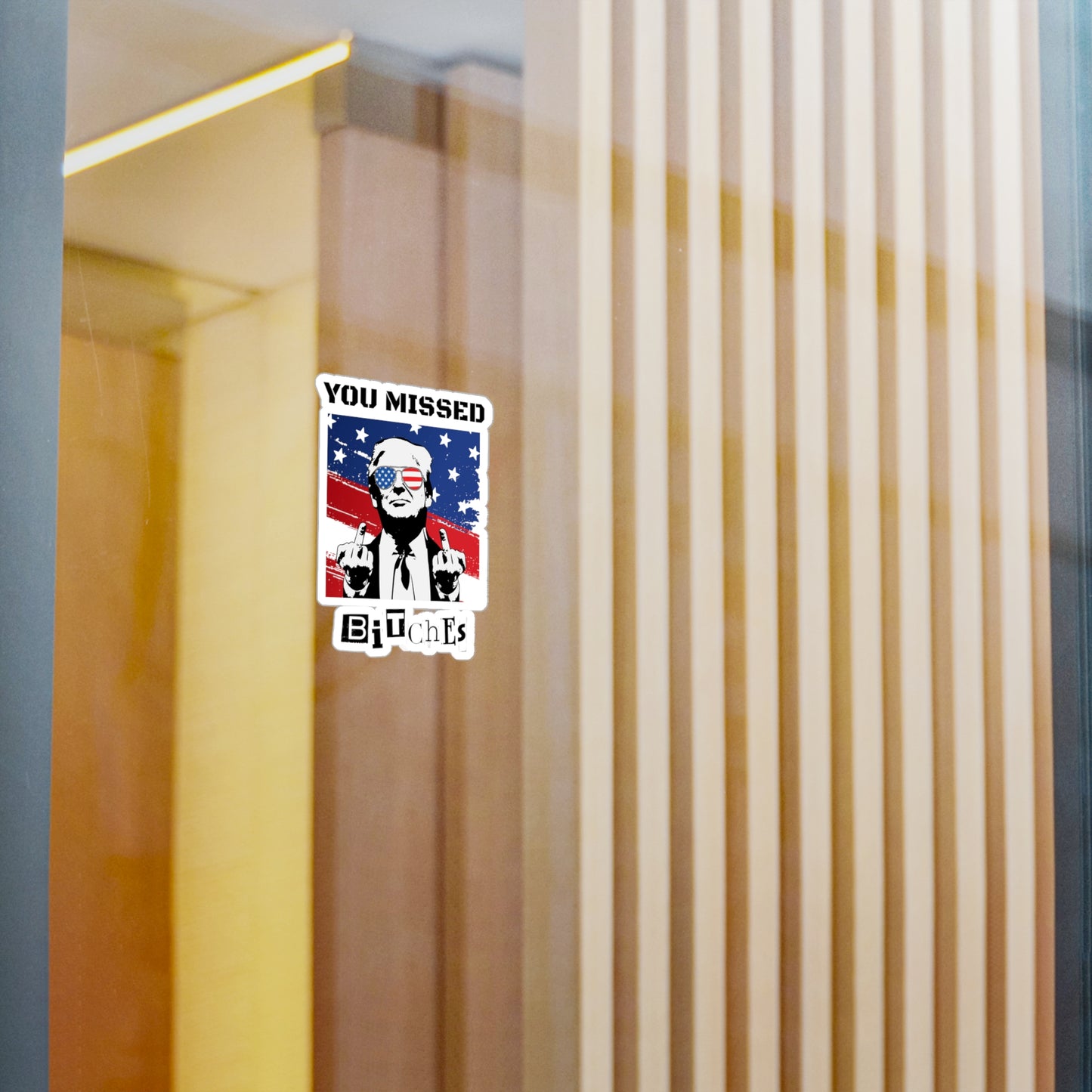 Trump You Missed B*tches Kiss-Cut Vinyl Decals