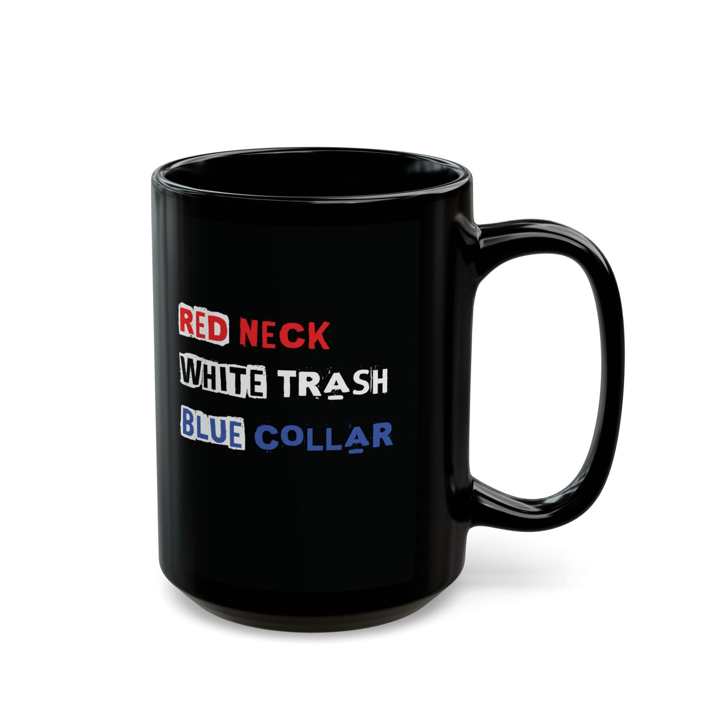 Red Neck White Trash Blue Collar Black Ceramic Mug (11oz, 15oz)