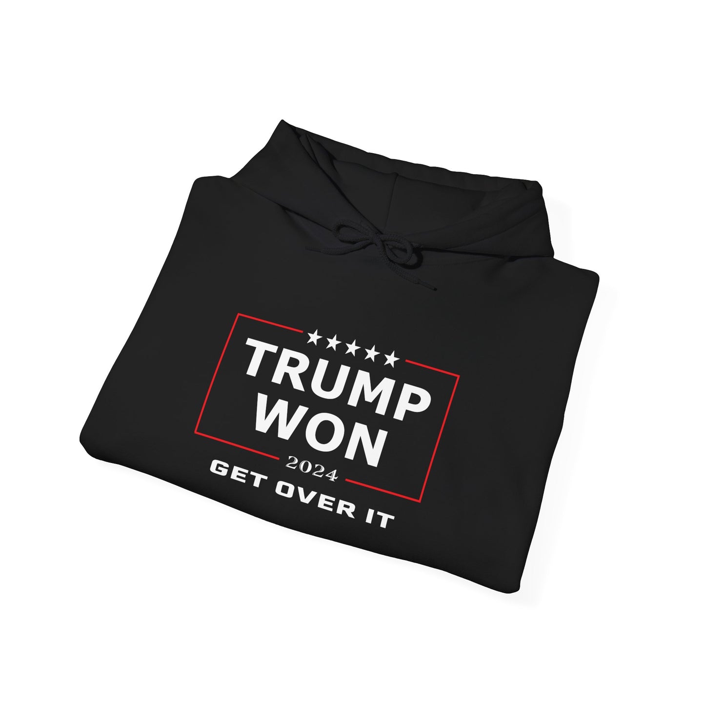 Trump Won 2024 – Get Over It Election Design Hoodie