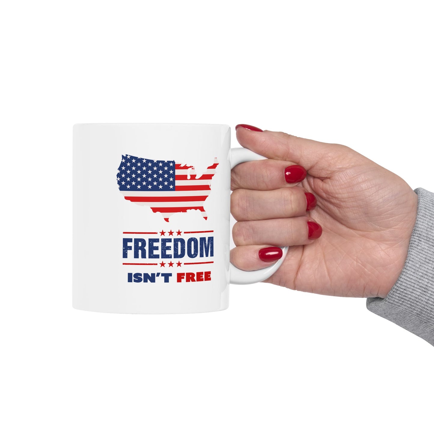 Freedom Isn't Free Ceramic Mug (11oz, 15oz)