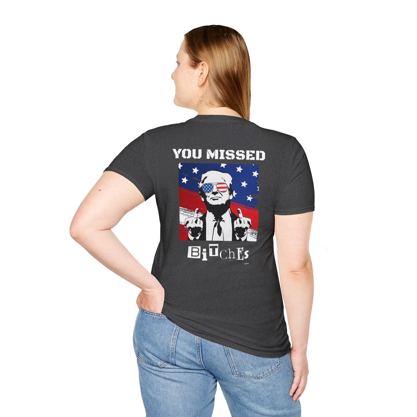 Trump 47 "You Missed B*tches" Softstyle T-Shirt