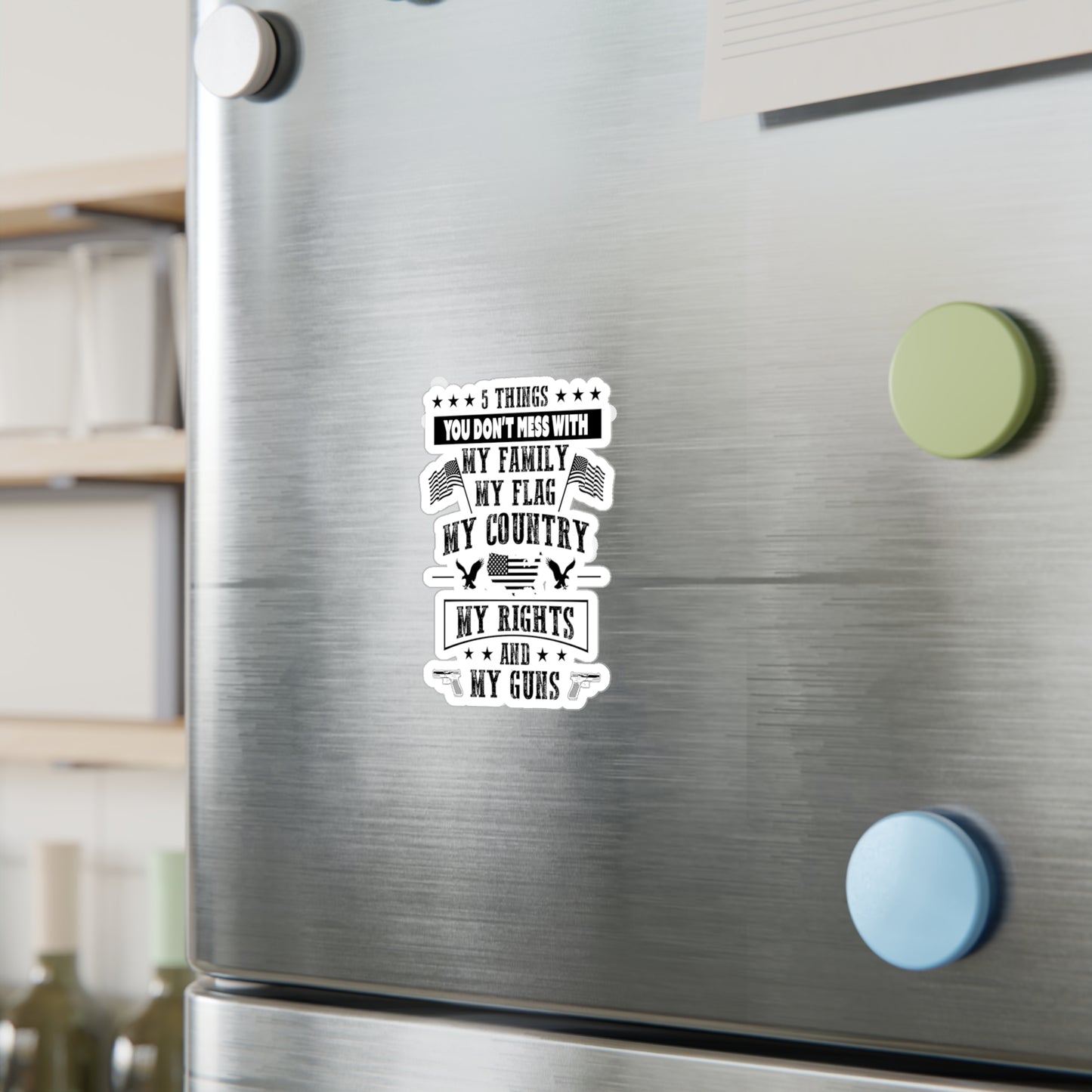 5 Things You Don't Mess With Kiss-Cut Vinyl Decals