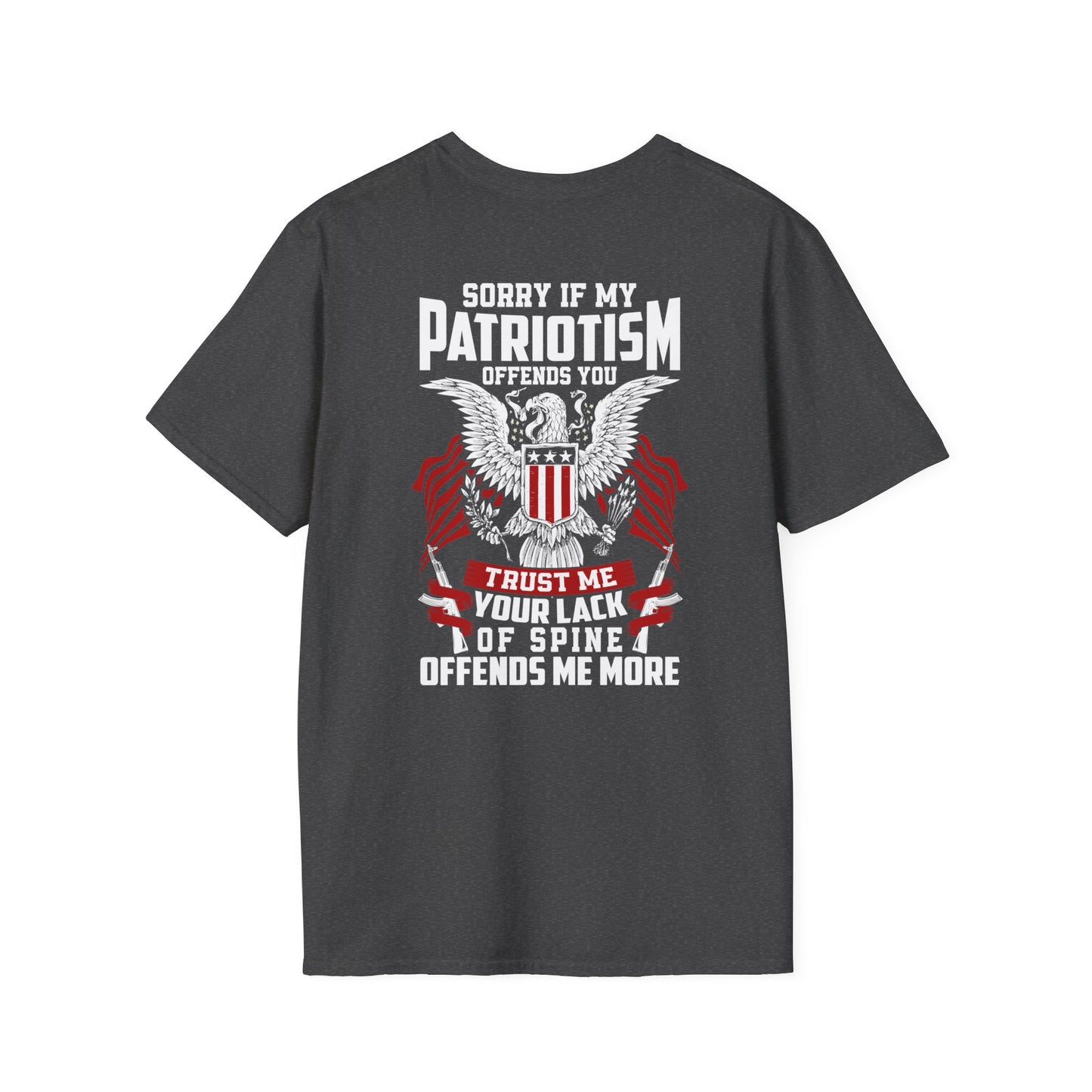 Sorry If My Patriotism Offends You - Premium Softstyle Dark T-Shirt