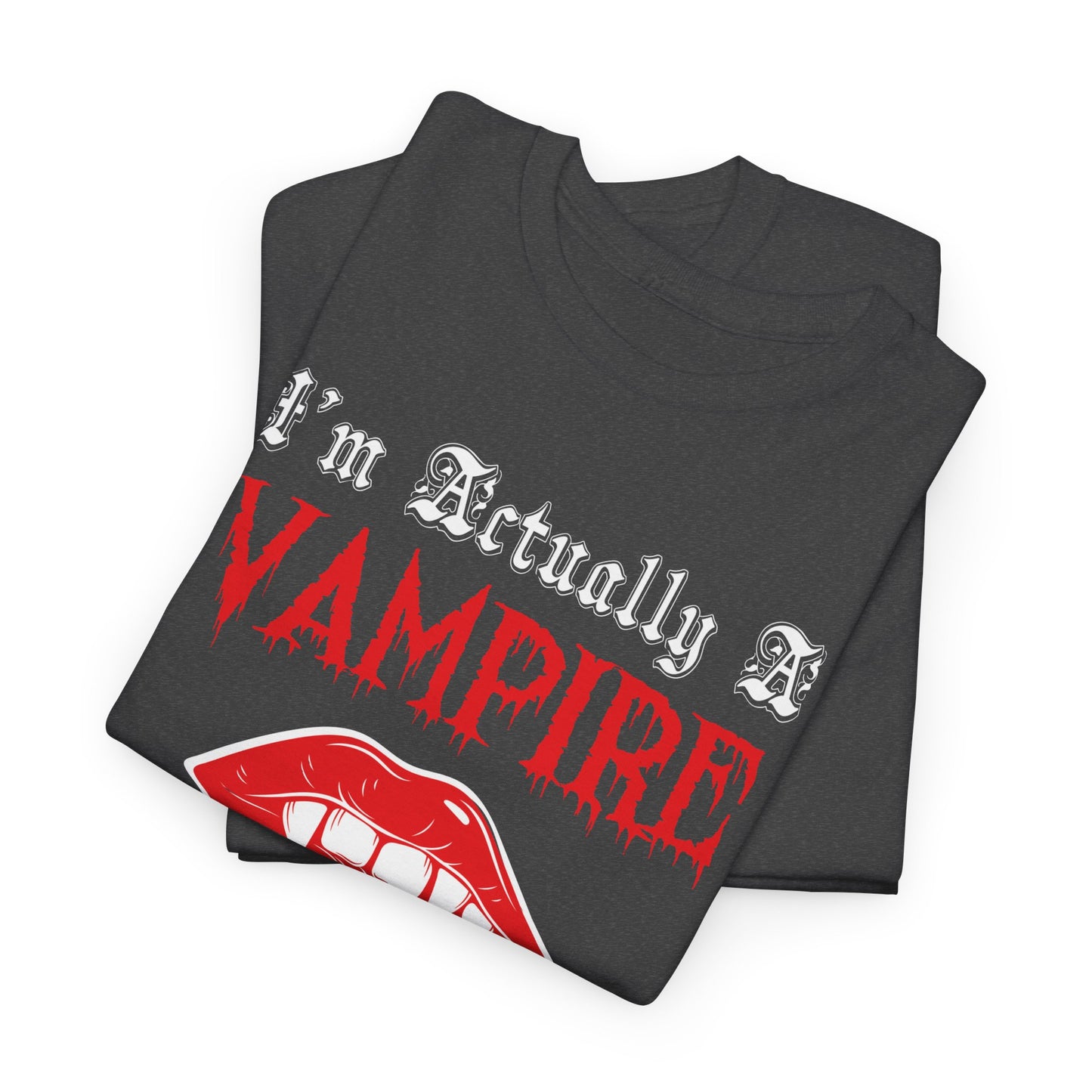 I'm Actually a Vampire Halloween Gildan T-Shirt | Funny Vampire Costume Tee