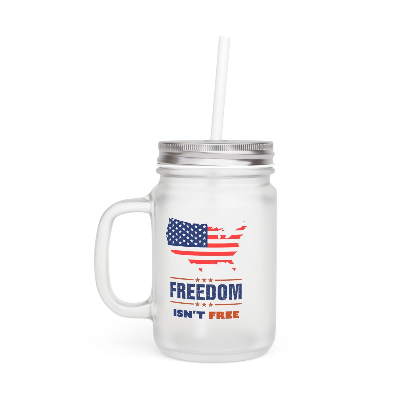 Freedom Isn't Free 12oz Mason Jar