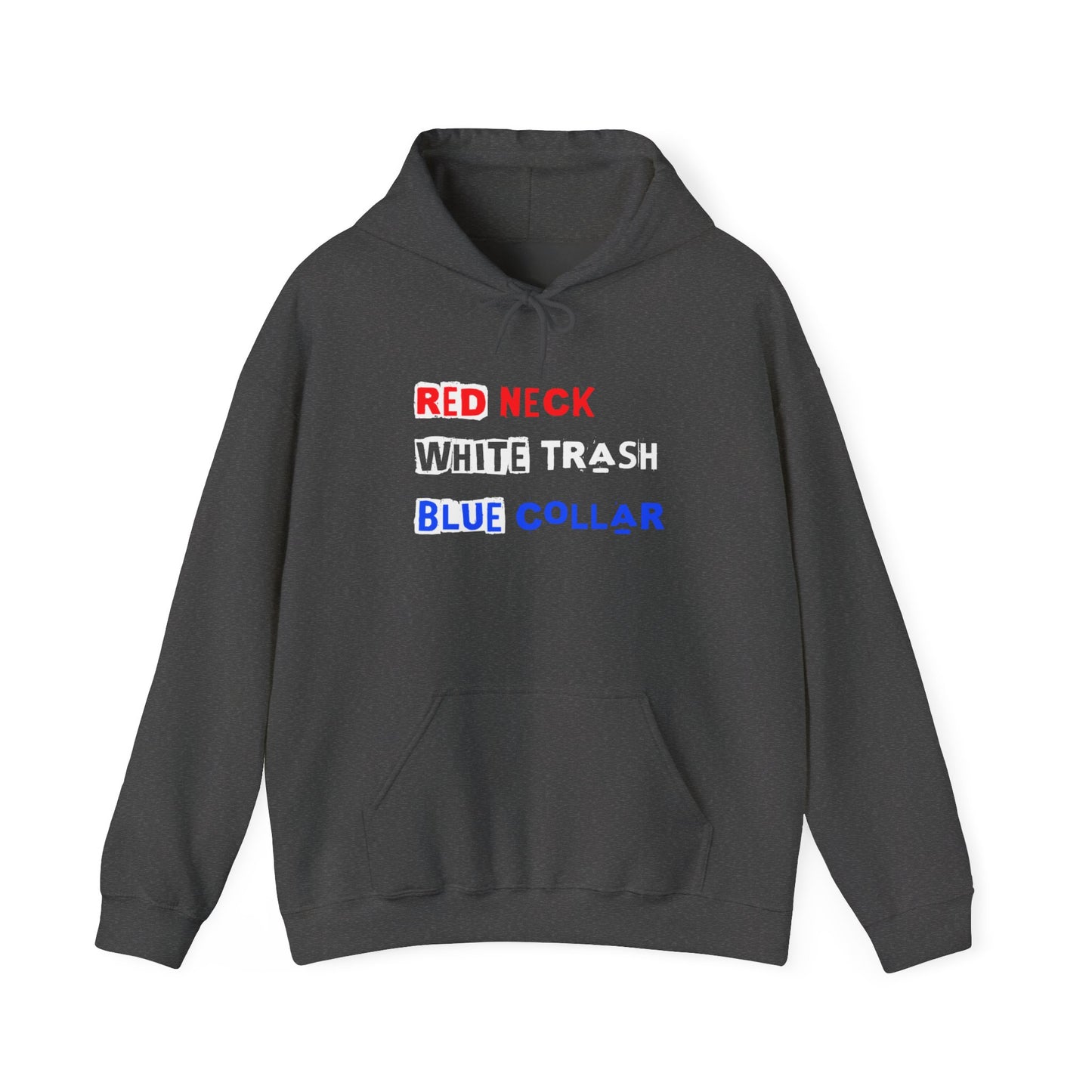 Red Neck White Trash Blue Collar Hooded Sweatshirt