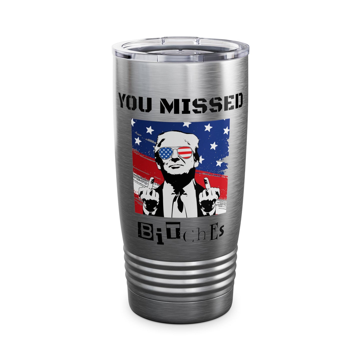 Trump "You Missed B*tches" 20oz Ringneck Tumbler | Pro Trump 2024 Election Gift