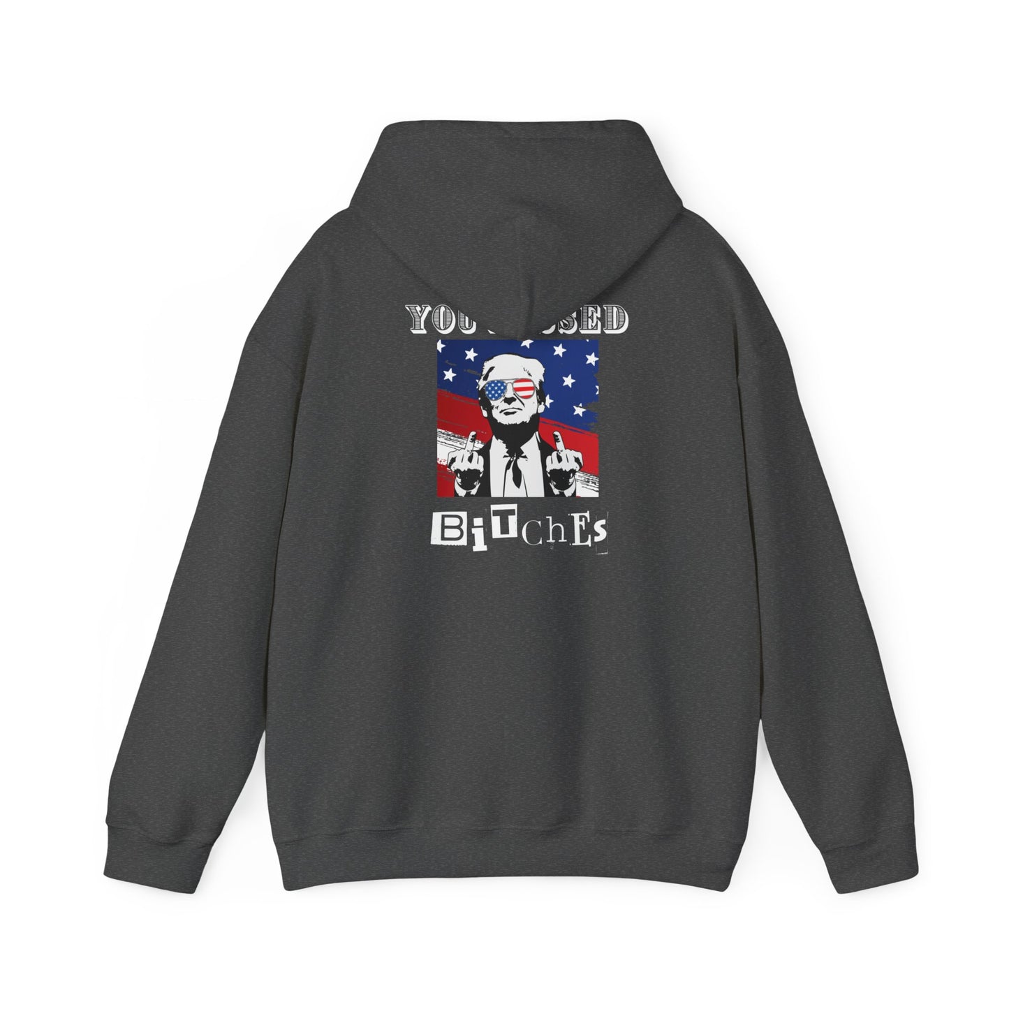 Trump 47 "You Missed B*tches" Double-Sided Gildan Hoodie