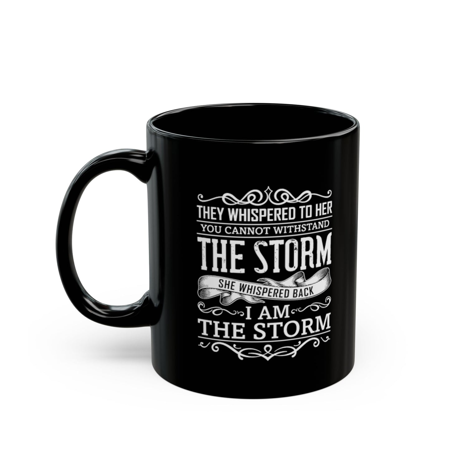 I Am the Storm Black Ceramic Mug (11oz, 15oz)