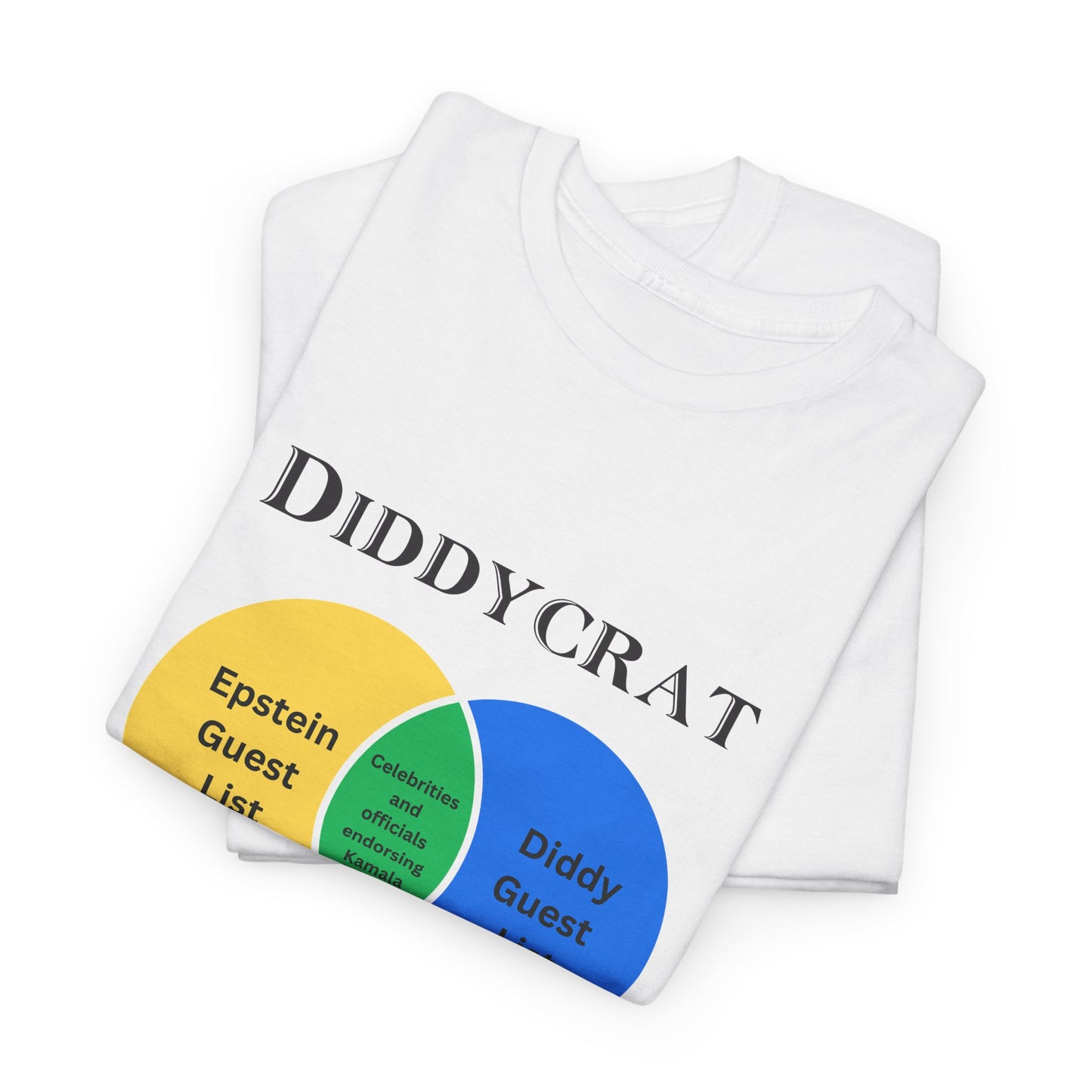 Diddycrat Full Definition Double-Sided Politically Incorrect T-Shirt