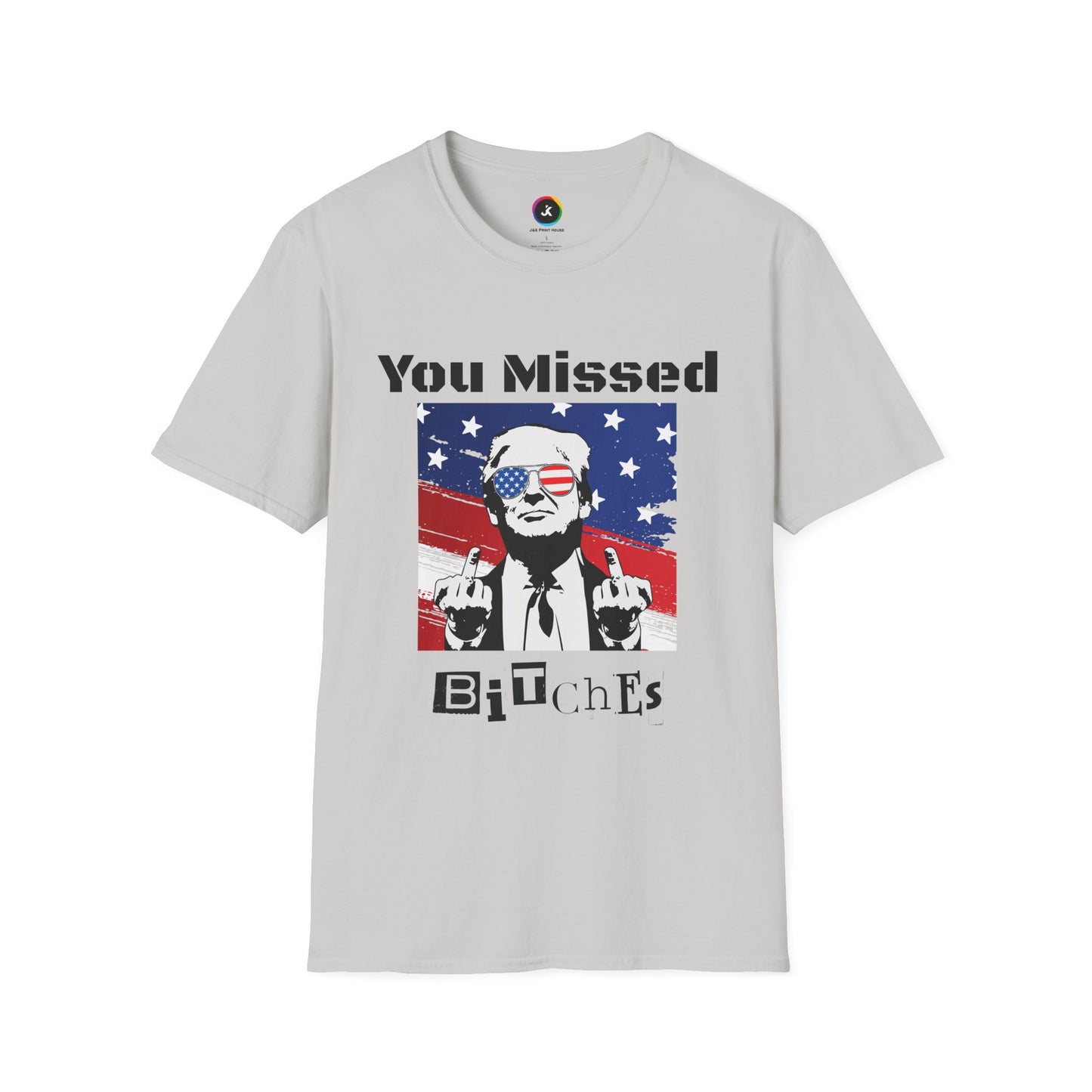Trump - You Missed B*tches Gildan Light Softstyle Shirt