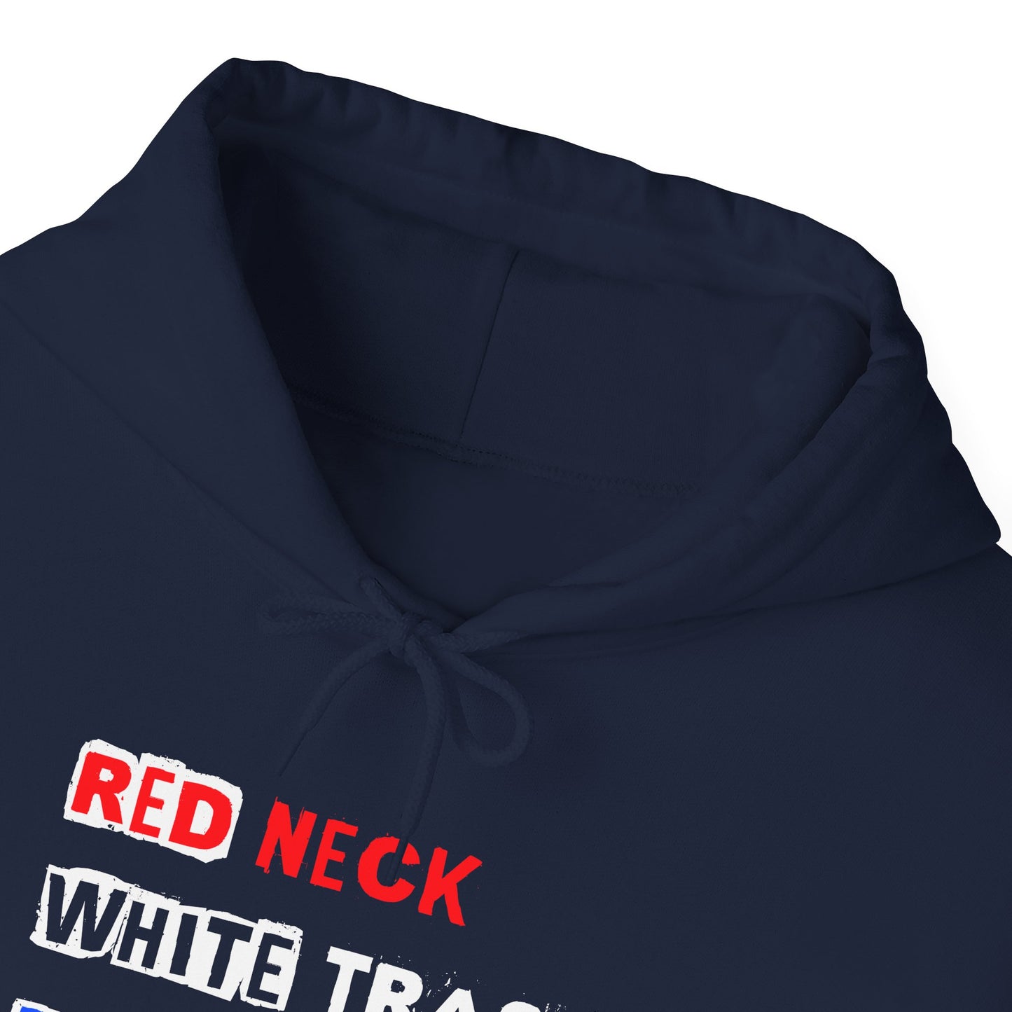 Red Neck White Trash Blue Collar Hooded Sweatshirt