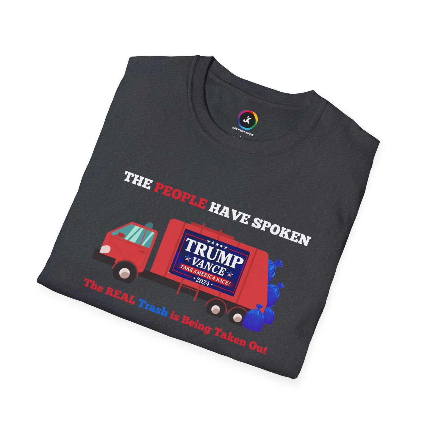 The People Have Spoken – Real Trash Taken Out Trump 2024 Election T-Shirt