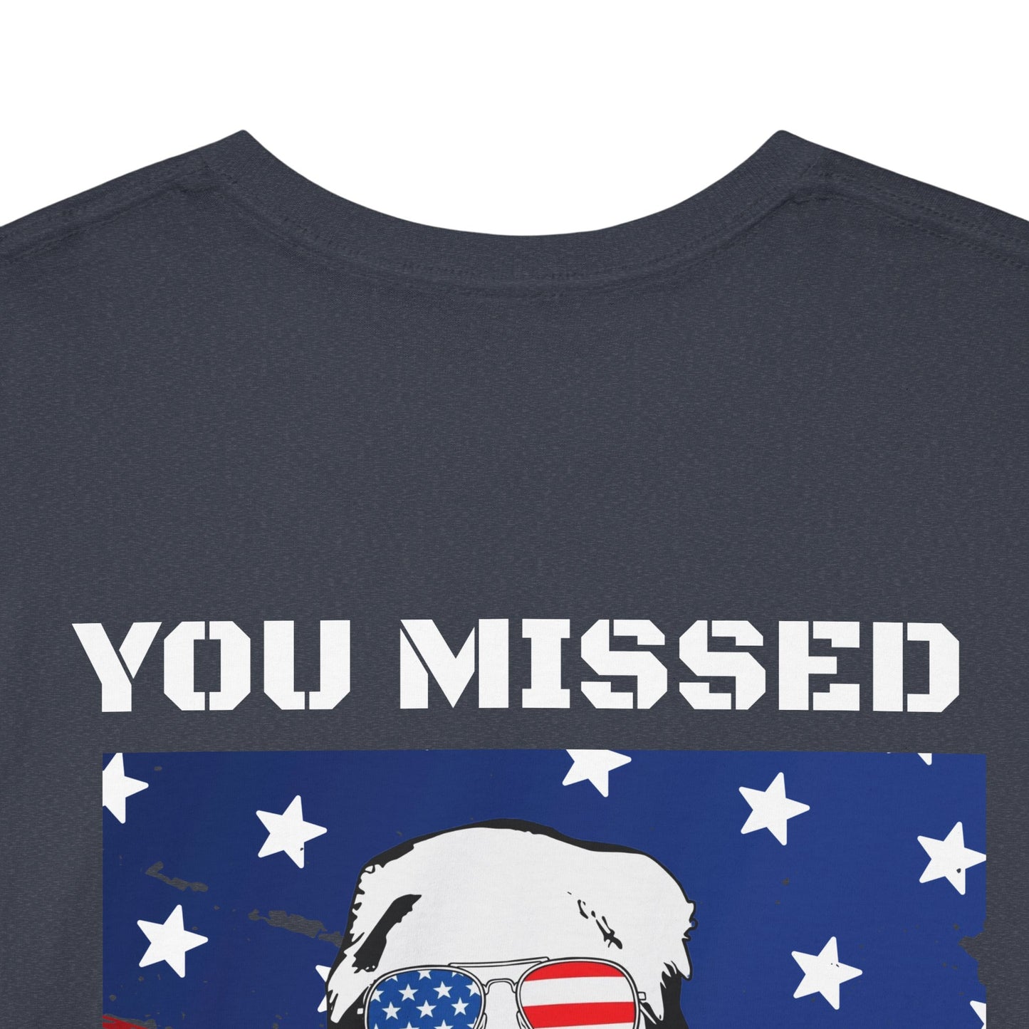 Trump 47 "You Missed B*tches" Doubles Sided Dark Gildan Shirt