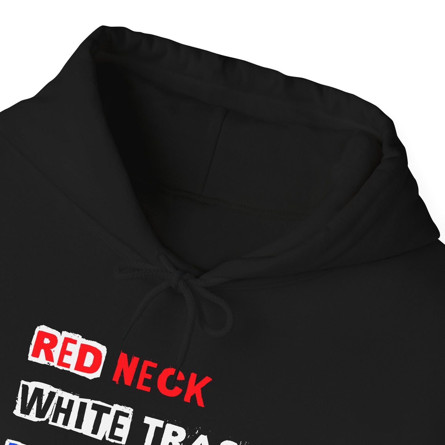 Red Neck White Trash Blue Collar Hooded Sweatshirt