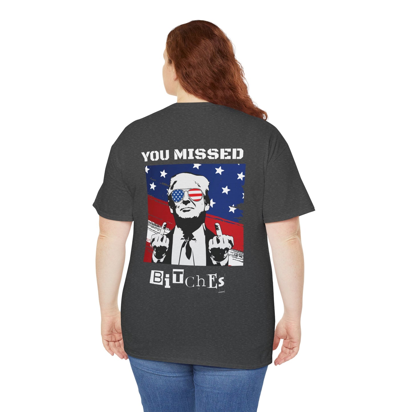 Trump 47 "You Missed B*tches" Doubles Sided Dark Gildan Shirt