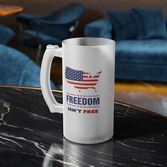Freedom Isn't Free 16oz Frosted Glass Beer Mug