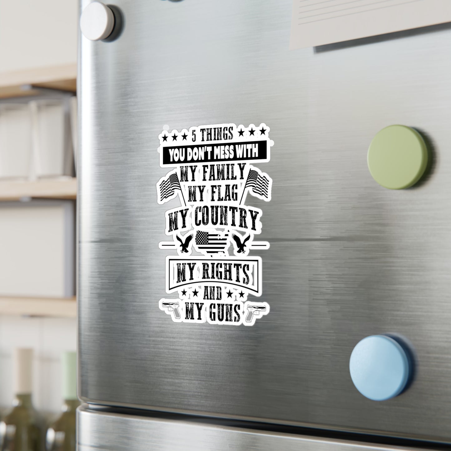 5 Things You Don't Mess With Kiss-Cut Vinyl Decals