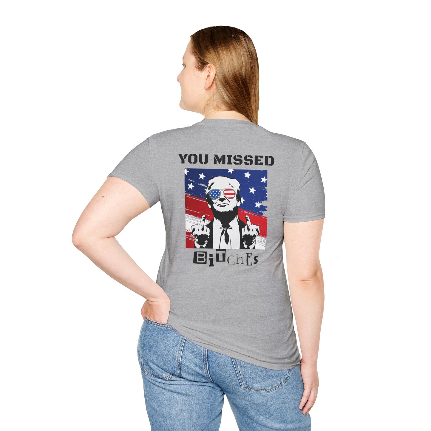 Trump 47 "You Missed B*tches" Softstyle T-Shirt