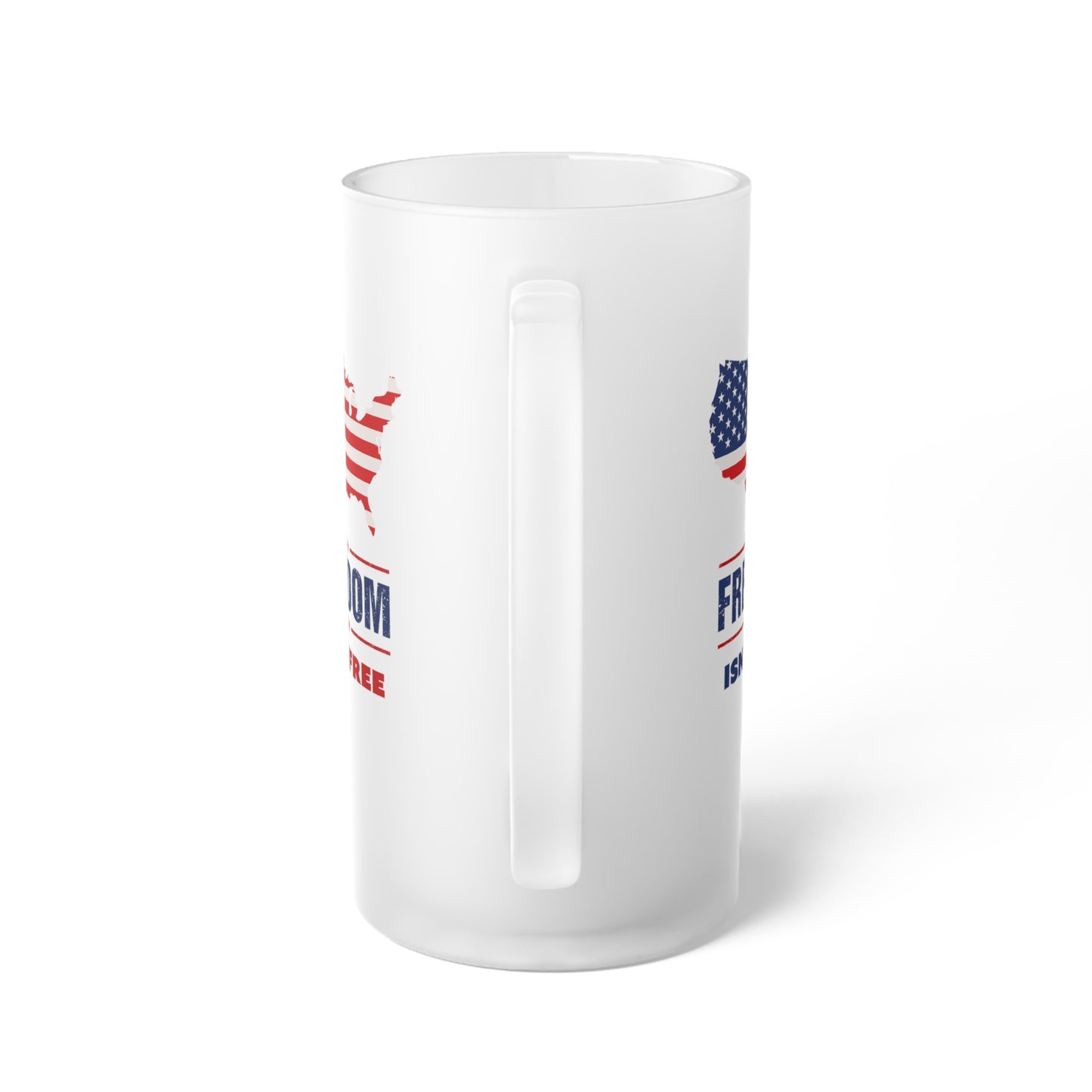 Freedom Isn't Free 16oz Frosted Glass Beer Mug