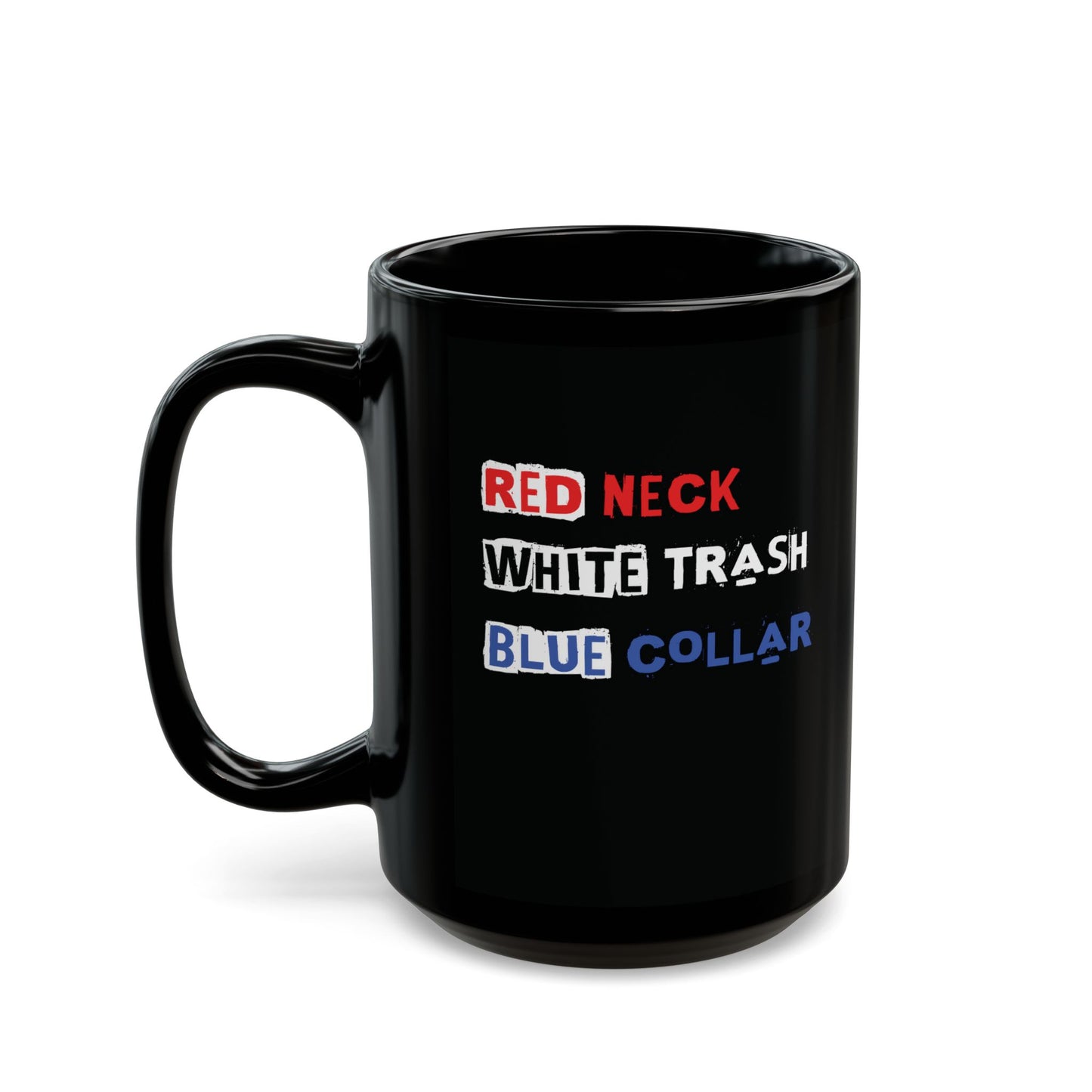 Red Neck White Trash Blue Collar Black Ceramic Mug (11oz, 15oz)