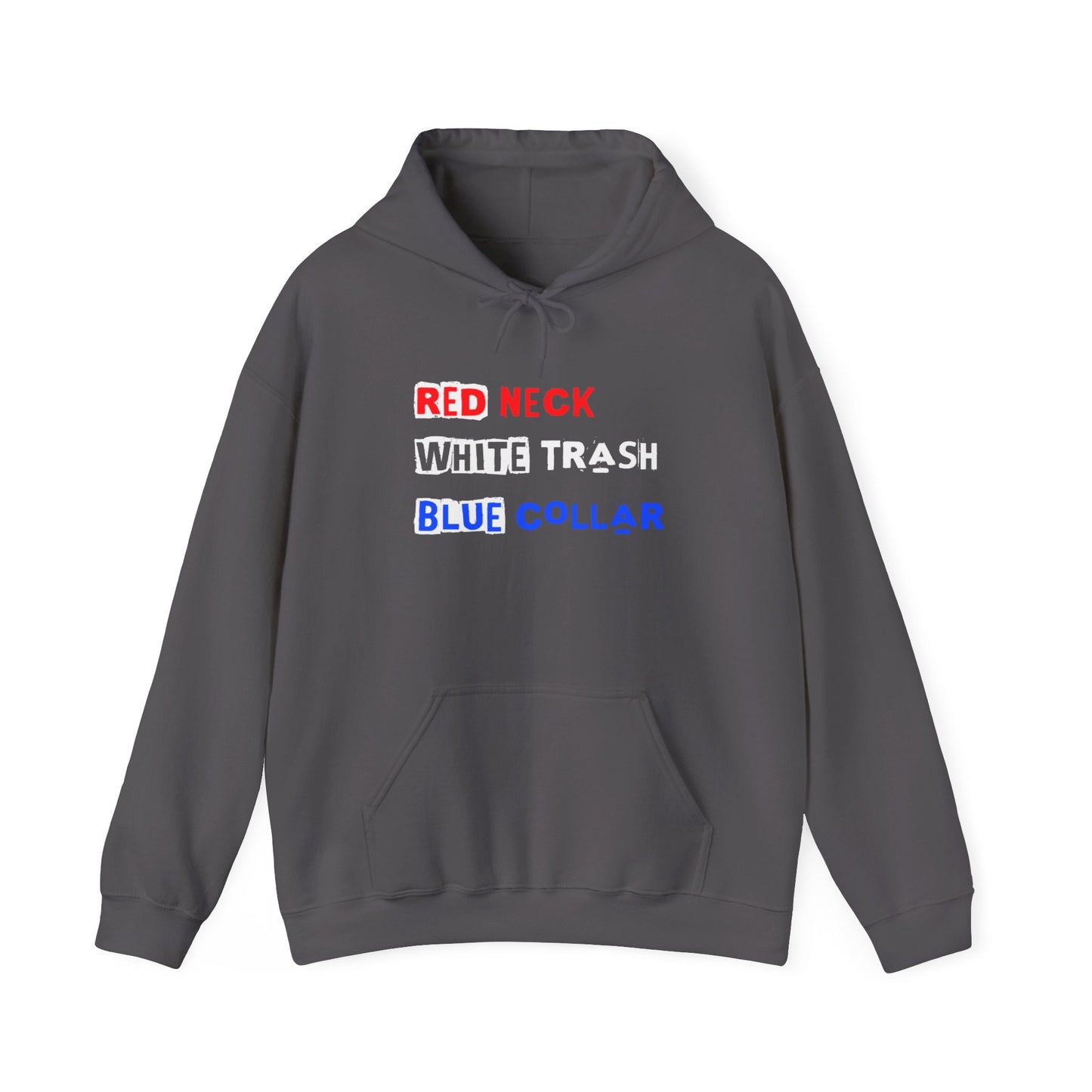 Red Neck White Trash Blue Collar Hooded Sweatshirt