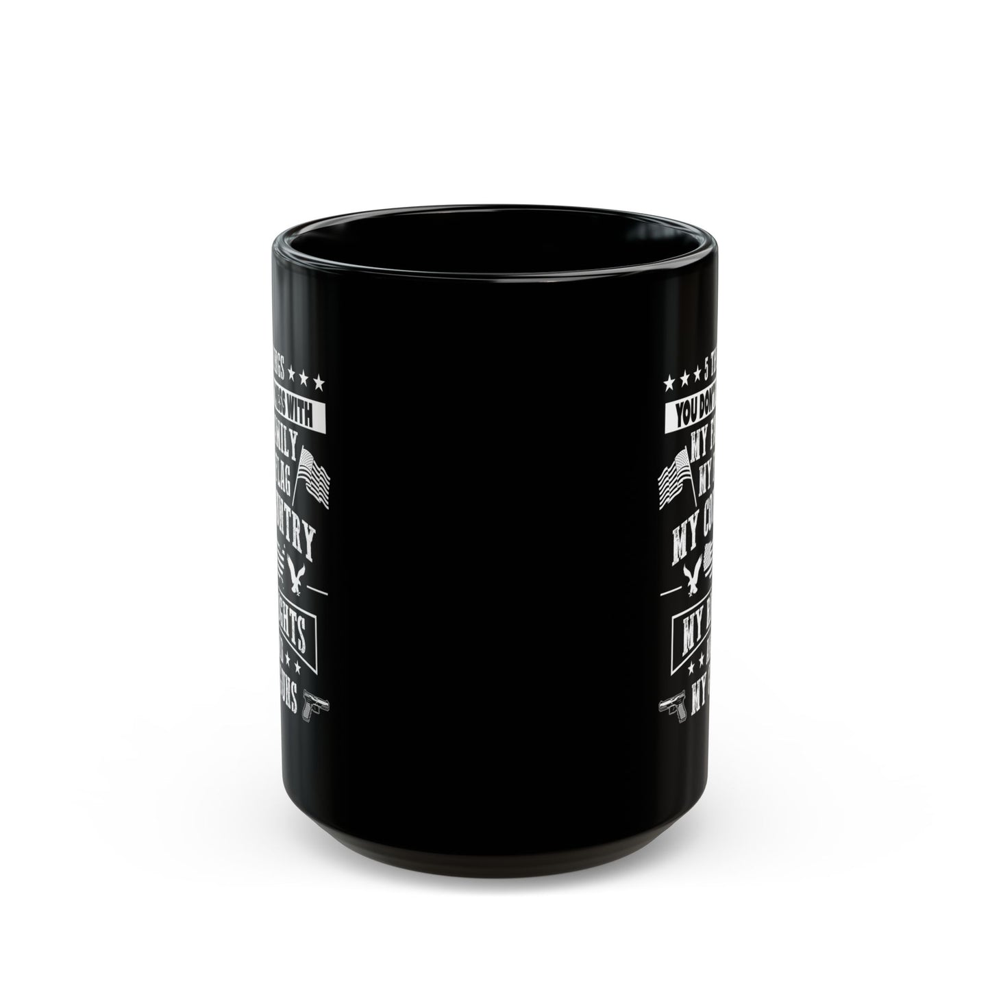 5 Things You Don't Mess With Black Mug (11oz, 15oz)
