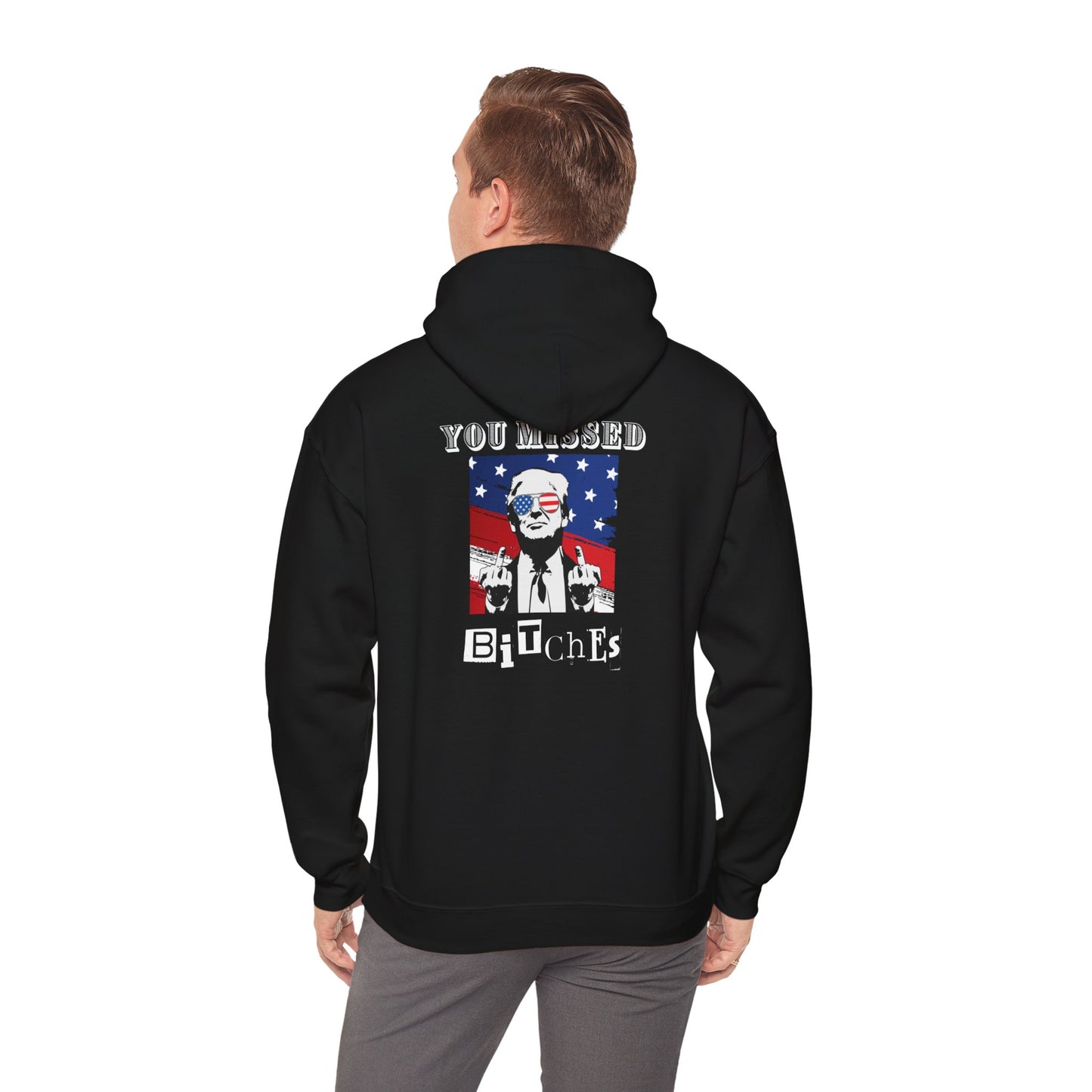 Trump 47 "You Missed B*tches" Double-Sided Gildan Hoodie