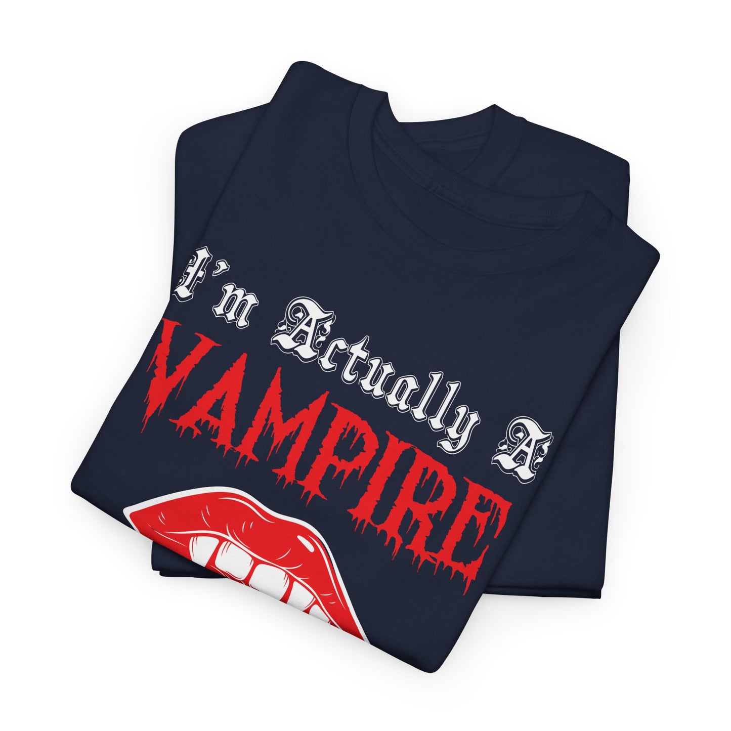 I'm Actually a Vampire Halloween Gildan T-Shirt | Funny Vampire Costume Tee