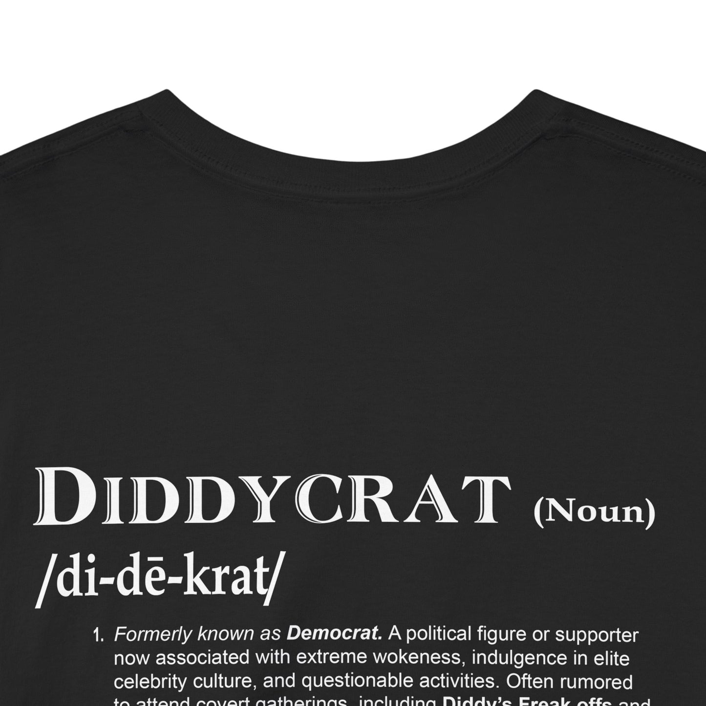 Diddycrat Full Definition Double-Sided Politically Incorrect T-Shirt