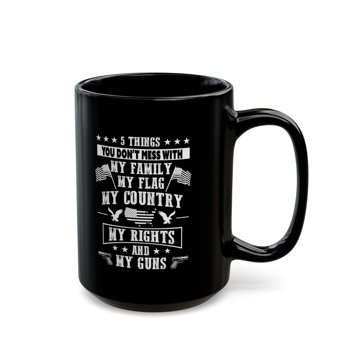 5 Things You Don't Mess With Black Mug (11oz, 15oz)