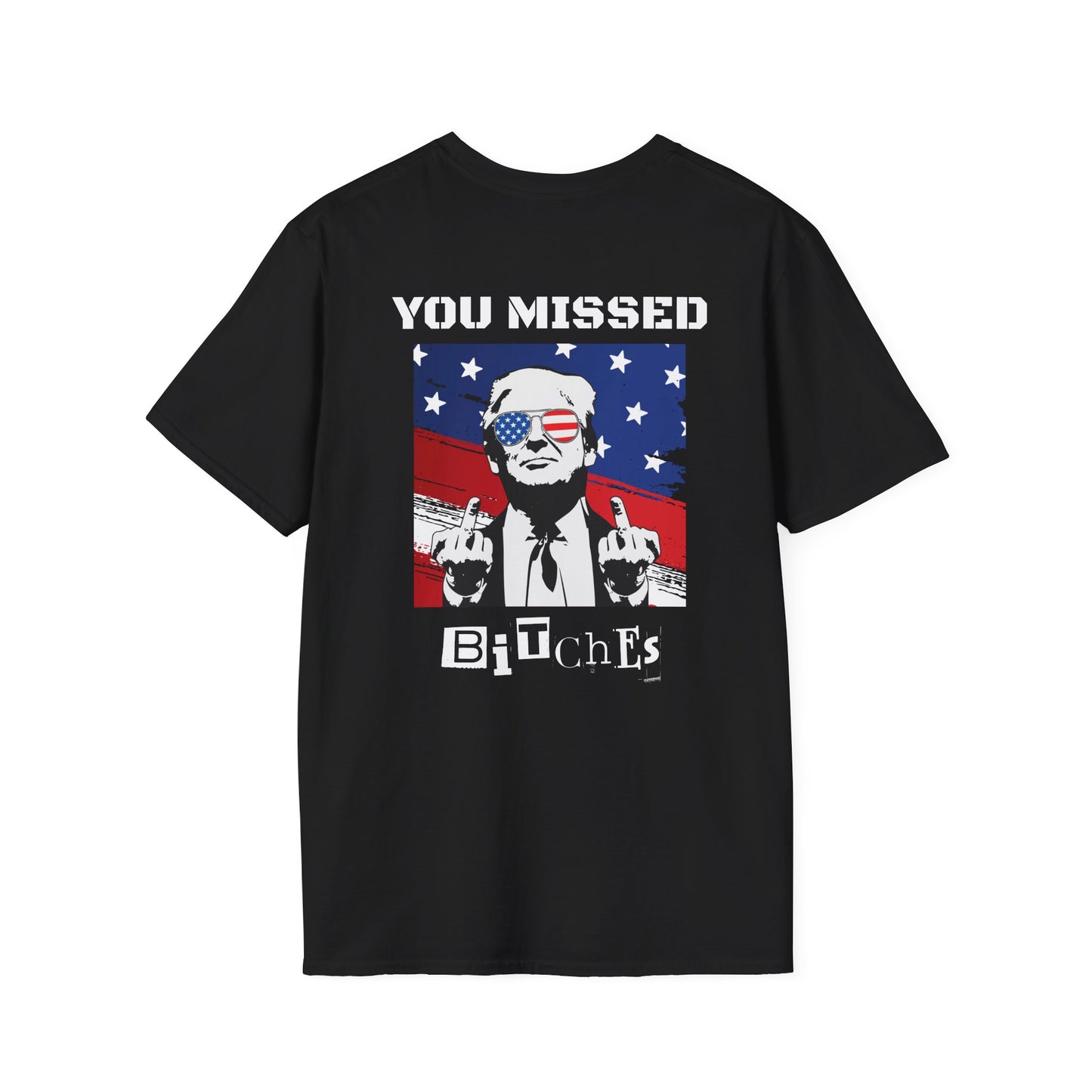 Trump 47 "You Missed B*tches" Softstyle T-Shirt