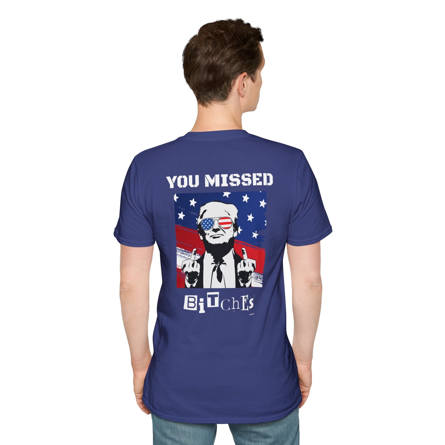 Trump 47 "You Missed B*tches" Softstyle T-Shirt