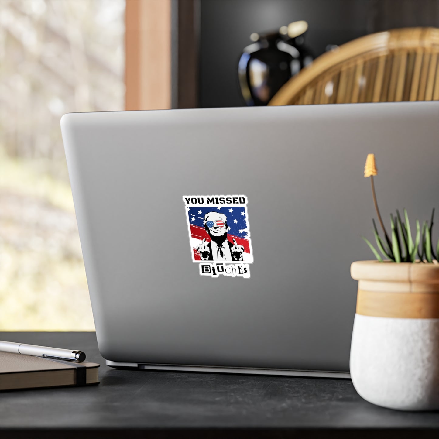 Trump You Missed B*tches Kiss-Cut Vinyl Decals