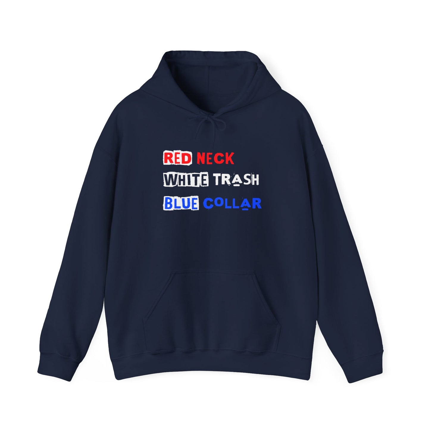 Red Neck White Trash Blue Collar Hooded Sweatshirt