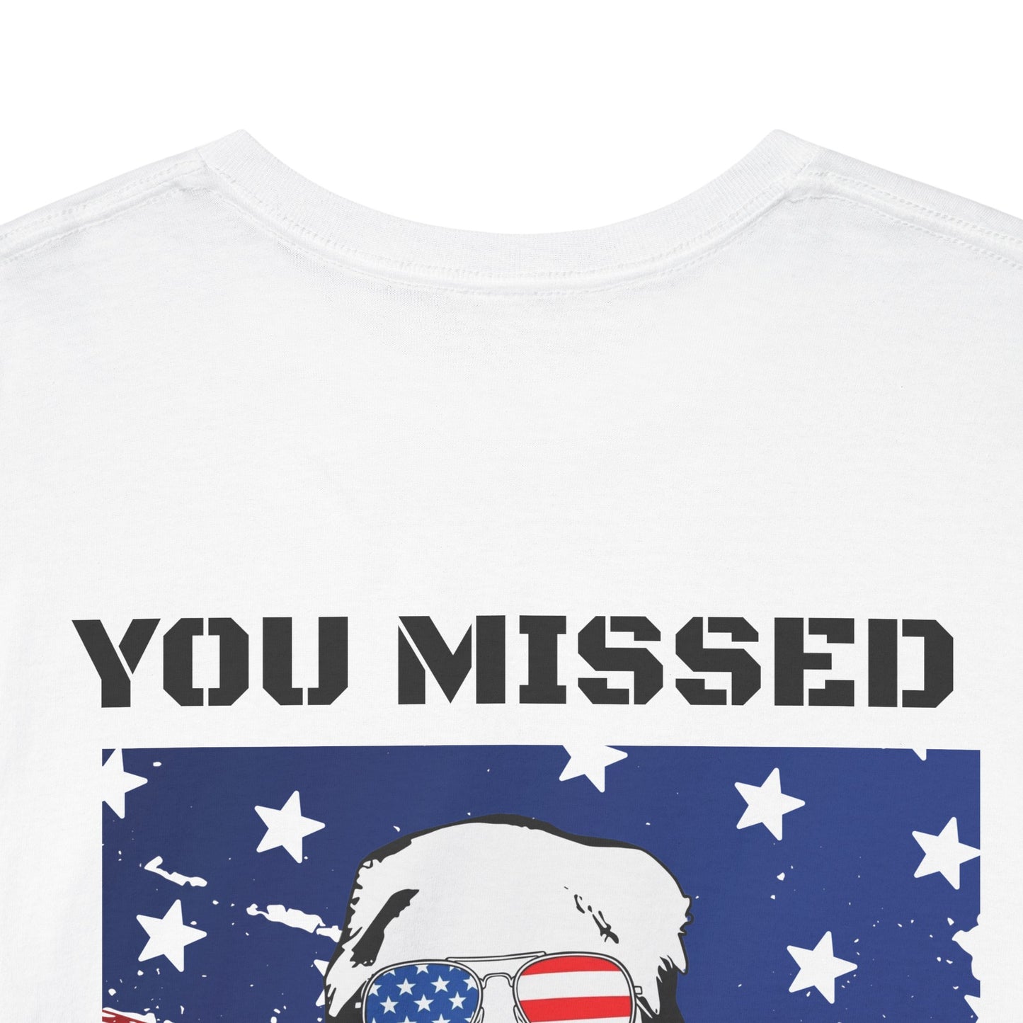 Trump 47 "You Missed B*tches" Double Sided Light Gildan Shirt