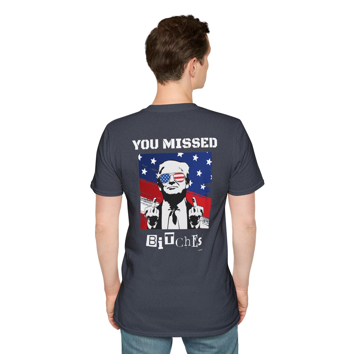 Trump 47 "You Missed B*tches" Softstyle T-Shirt